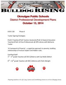 Okmulgee Public Schools District Professional Development Plans October 13, 2014 8:30-3:30  Phase II