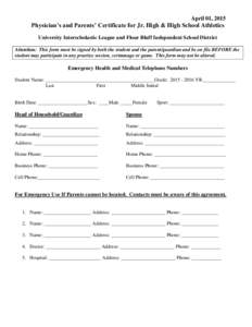 April 01, 2015  Physician’s and Parents’ Certificate for Jr. High & High School Athletics University Interscholastic League and Flour Bluff Independent School District Attention: This form must be signed by both the 