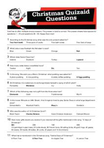 Feel free to offer multiple-choice answers. The answer in bold is correct. The answer sheets have spaces for questions 1 – 25 and questions 26 – 50. Happy Quiz-mas! 1  According to the Christmas song what was the onl