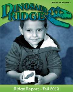 Volume 24, Number 3  Ridge Report – Fall 2012 Friends of Dinosaur Ridge 2012 Executive Committee: