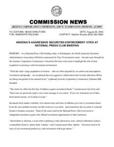 COMMISSION NEWS ARIZONA CORPORATION COMMISSION, 1200 W. WASHINGTON, PHOENIX, AZ[removed]TO: EDITORS, NEWS DIRECTORS FOR: IMMEDIATE RELEASE  DATE: August 26, 2002