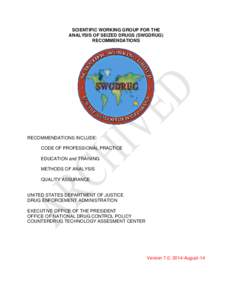 SCIENTIFIC WORKING GROUP FOR THE ANALYSIS OF SEIZED DRUGS (SWGDRUG) RECOMMENDATIONS RECOMMENDATIONS INCLUDE: CODE OF PROFESSIONAL PRACTICE