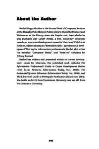 About the Author Rachel Singer Gordon is the former Head of Computer Services at the Franklin Park (Illinois) Public Library. She is the founder and Webmaster of the library career site Lisjobs.com, from which she also p
