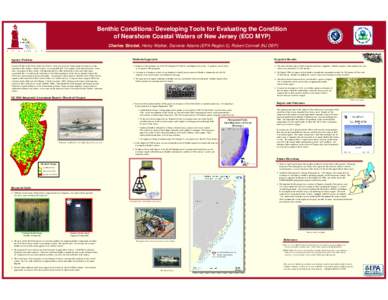 Benthic Conditions: Developing Tools for Evaluating the Condition of Nearshore Coastal Waters of New Jersey (ECO MYP) Charles Strobel, Henry Walker, Darvene Adams (EPA Region 2), Robert Connell (NJ DEP) Agency Problem