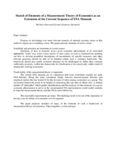 Sketch of Elements of a Measurement Theory of Economics as an Extension of the Current Sequence of SNA Manuals Michael Osterwald-Lenum (Statistics Denmark) Paper Abstract: Progress in developing ever more relevant manual