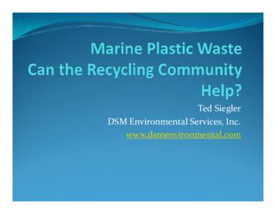 Ted Siegler DSM Environmental Services, Inc. www.dsmenvironmental.com Dr. Kara Lavender Law and the Sea Education Association have graciously allowed me to use