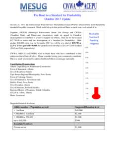 The Road to a Standard for Flushability October 2017 Update On July 24, 2017, the International Water Services Flushability Group (IWSFG) released their draft flushability standards for public comment. Much work led up t