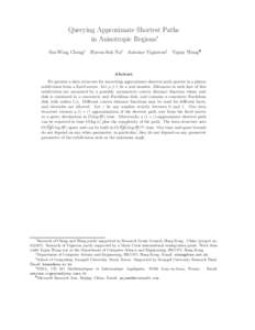 Querying Approximate Shortest Paths in Anisotropic Regions∗ Siu-Wing Cheng† Hyeon-Suk Na‡ Antoine Vigneron§