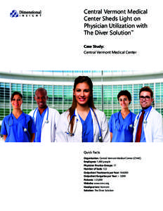 Central Vermont Medical Center Sheds Light on Physician Utilization with The Diver Solution™ Case Study: