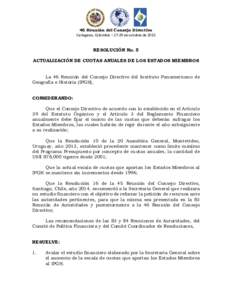 46 Reunión del Consejo Directivo Cartagena, Colombia – 27-29 de octubre de 2015 RESOLUCIÓN No. 5 ACTUALIZACIÓN DE CUOTAS ANUALES DE LOS ESTADOS MIEMBROS La 46 Reunión del Consejo Directivo del Instituto Panamerican