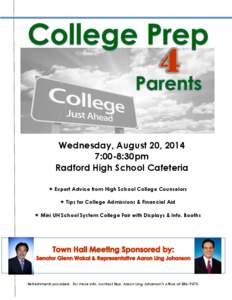 Wednesday, August 20, 2014 7:00-8:30pm Radford High School Cafeteria  Expert Advice from High School College Counselors  Tips for College Admissions & Financial Aid  Mini UH School System College Fair with Displ