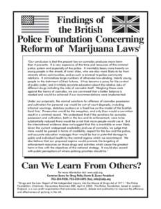 Findings of the British Police Foundation Concerning 1 Reform of Marijuana Laws “Our conclusion is that the present law on cannabis produces more harm