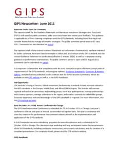 GIPS Newsletter: June 2011 Exposure Drafts Open for Comment The exposure draft for the Guidance Statement on Alternative Investment Strategies and Structures (PDF) is still open for public comment. Make your voice heard 