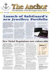 The Newsletter of the Birmingham Assay Office Autumn 2005 Launch of SafeGuard’s new Jewellery Portfolio October sees the launch of the new