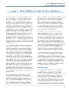 Knocking at the College Door  Projections of High School Graduates C hap t e r 2 . PR OJE CT I O N S O F HI G H S C HO O L G R A D UAT ES The U.S. population – which numbered[removed]million