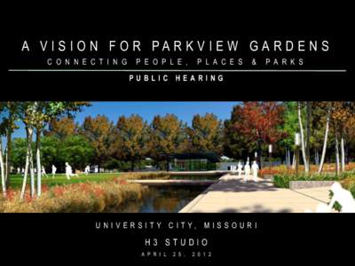 A VISION FOR PARKVIEW GARDENS C O N N E C T I N G P E O P L E ,  P L A C E S