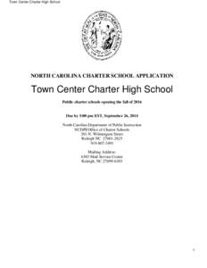 Town Center Charter High School  NORTH CAROLINA CHARTER SCHOOL APPLICATION Town Center Charter High School Public charter schools opening the fall of 2016