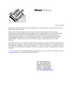 News Release  October 15, 2008 By Order No[removed], the Public Utilities Board (Board) provides an interim overall average rate increase of 10% to Stittco Utilities Man Ltd. (Stittco). While, initially, Stittco had sough