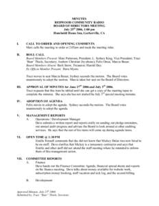 MINUTES REDWOOD COMMUNITY RADIO BOARD OF DIRECTORS MEETING July 25th 2006, 1:00 pm Humboldt House Inn, Garberville, CA I.