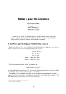 Calcul L pour les séquents Guillaume MM GdT Logique 9 février 2012∗  Je pars de la notion de machines pour le lambda-calcul donnée dans mon