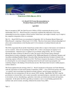 U.S.-BRAZIL CEO FORUM FORUM DE CEOS BRASIL-EUA U.S.-Brazil CEO Forum Recommendations to President Obama and President Rousseff April 2012 Since its inception in 2007, the Chief Executive Officers (CEOs) constituting the 