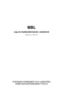 MBL Lag om medbestämmande i arbetslivet I lydelse fr.o.mSVERIGES KOMMUNER OCH LANDSTING ARBETSGIVARFÖRBUNDET PACTA