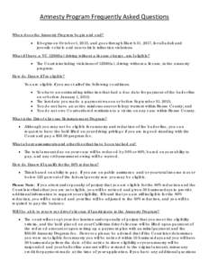 Amnesty Program Frequently Asked Questions When does the Amnesty Program begin and end? • It begins on October 1, 2015, and goes through March 31, 2017, for all adult and juvenile vehicle and non-vehicle infraction vio