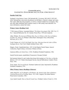 SUPPLEMENT 5.6 FURTHER READINGS CHAPTER FIVE: MAINE BEFORE THE CIVIL WAR: A FREE SOCIETY? Possible Field Trip: Norlands Living History Center, 290 Norlands Rd., Livermore, ME, 04253, ([removed]Norlands has a one-roo