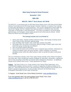 Basic Gang Training for School Personnel November 7, [removed]WSCJTC, 19010 1st Ave S, Burien, WA[removed]The WSCJTC, in partnership with the WA State School Safety Center, WA State School Safety Advisory Committee a