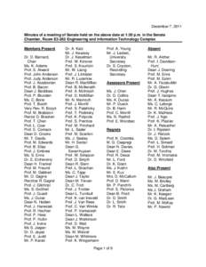 December 7, 2011 Minutes of a meeting of Senate held on the above date at 1:30 p.m. in the Senate Chamber, Room E3-262 Engineering and Information Technology Complex Members Present Dr. D. Barnard, Chair