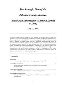 The Strategic Plan of the Johnson County, Kansas, Automated Information Mapping System (AIMS) July 15, 2002 ________________________________________________________________________