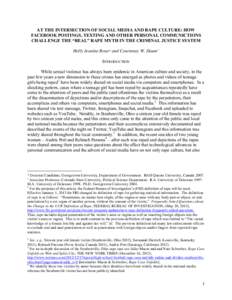 AT THE INTERSECTION OF SOCIAL MEDIA AND RAPE CULTURE: HOW FACEBOOK POSTINGS, TEXTING AND OTHER PERSONAL COMMUNICTIONS CHALLENGE THE “REAL” RAPE MYTH IN THE CRIMINAL JUSTICE SYSTEM Holly Jeanine Boux* and Courtenay W.