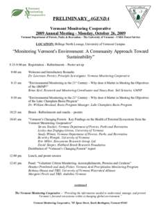 PRELIMINARY_AGENDA Vermont Monitoring Cooperative 2009 Annual Meeting - Monday, October 26, 2009 Vermont Department of Forests, Parks & Recreation – The University of Vermont – USDA Forest Service  LOCATION: Billings