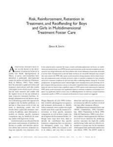 Risk, Reinforcement, Retention in Treatment, and Reoffending for Boys and Girls in Multidimensional Treatment Foster Care  DANA K. SMITH
