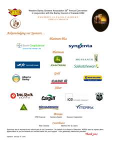 Western Barley Growers Association 38th Annual Convention in conjunction with the Barley Council of Canada AGM W ESTER N C AN A D IAN BAR LEY Th e #1 C H O IC E  Acknowledging our Sponsors…