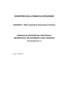 MINISTERO DELLA PUBBLICA ISTRUZIONE  AOOUSPVT– Ufficio Scolastico Provinciale di Viterbo MANUALE DI GESTIONE DEL PROTOCOLLO INFORMATICO, DEI DOCUMENTI E DELL’ARCHIVIO