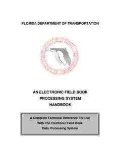 FLORIDA DEPARTMENT OF TRANSPORTATION  AN ELECTRONIC FIELD BOOK PROCESSING SYSTEM HANDBOOK