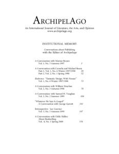 ARCHIPELAGO An International Journal of Literature, the Arts, and Opinion www.archipelago.org INSTITUTIONAL MEMORY Conversations about Publishing