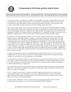 Composting in the home garden makes $ense Agronomic News for North Carolina Growers — revised December 2013 www.ncagr.gov/agronomi[removed]  As concerns continue over building new landfills or current landfills 