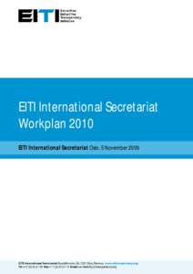 10TH EITI BOARD MEETING, BAKU, 14-15 OCTOBER[removed]EITI International Secretariat Workplan 2010 EITI International Secretariat Oslo, 5 November 2009
