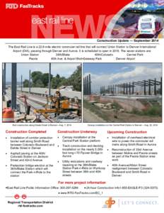 Construction Update — September 2014 The East Rail Line is a 22.8-mile electric commuter rail line that will connect Union Station to Denver International Airport (DIA), passing through Denver and Aurora. It is schedul