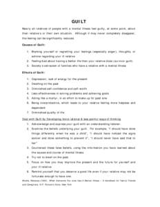 GUILT Nearly all relatives of people with a mental illness feel guilty, at some point, about their relative’s or their own situation. Although it may never completely disappear, the feeling can be significantly reduced