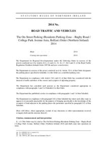 STATUTORY RULES OF NORTHERN IRELANDNo. ROAD TRAFFIC AND VEHICLES The On-Street Parking (Residents Parking Zone – Rugby Road / College Park Avenue Area, Belfast) Order (Northern Ireland)