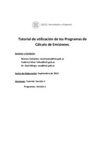 Tutorial de utilización de los Programas de Cálculo de Emisiones. Autores y Contacto: Marcos Cattáneo:  Federico Silva:  Dr. Raúl Mingo: 