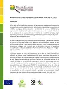 “Ni vencedores ni vencidos”: restitución de tierras en el Alto de Tillavá Introducción La Ley 1448 de 2011 significó la esperanza de ser reparadas integralmente para muchas personas. Su proceso de implementación