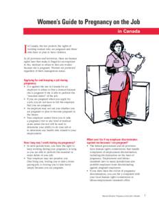 Women’s Guide to Pregnancy on the Job in Canada I  n Canada, the law protects the rights of