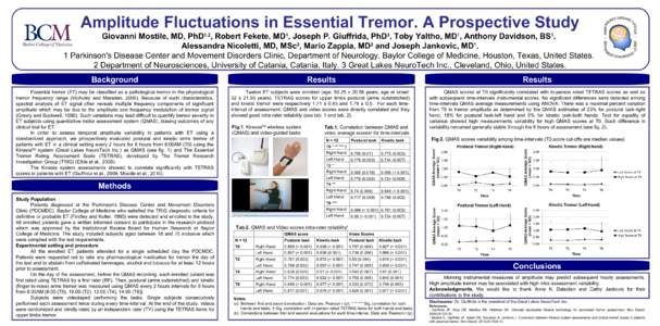 Amplitude Fluctuations in Essential Tremor. A Prospective Study Giovanni Mostile, MD, PhD1,2, Robert Fekete, MD1, Joseph P. Giuffrida, PhD3, Toby Yaltho, MD1, Anthony Davidson, BS1, Alessandra Nicoletti, MD, MSc2, Mario 
