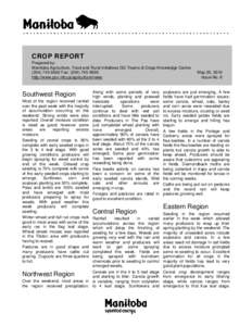 CROP REPORT Prepared by: Manitoba Agriculture, Food and Rural Initiatives GO Teams & Crops Knowledge Centre[removed]Fax: ([removed]http://www.gov.mb.ca/agriculture/news