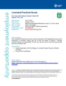 Licensed Practical Nurse Our Lady of the Rosary Hospital, Castor-AB Casual ; FTE: 1.00 Date opened: Date closed: Hours of work: