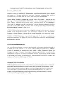 SURGICAL PERSPECTIVE ET TELEFLEX MEDICAL SIGNENT UN ACCORD DE DISTRIBUTION Strasbourg, le 01 févrierSURGICAL PERSPECTIVE, jeune société spécialisée dans l’instrumentation médicale pour la chirurgie mini-in